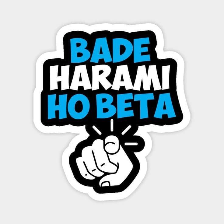 Bade harami ho beta
