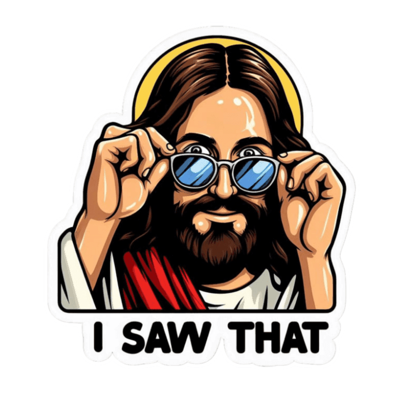 Jesus "I Saw That"